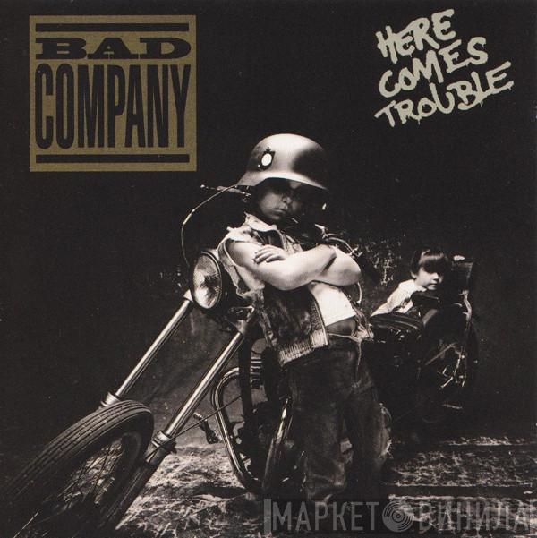 Bad Company  - Here Comes Trouble