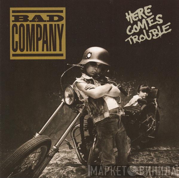  Bad Company   - Here Comes Trouble