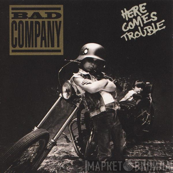  Bad Company   - Here Comes Trouble