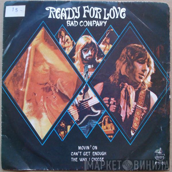  Bad Company   - Ready For Love