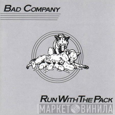 Bad Company  - Run With The Pack