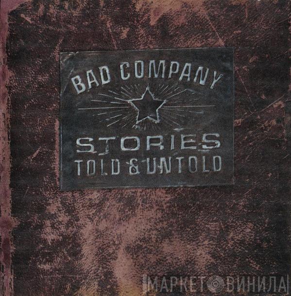  Bad Company   - Stories Told & Untold