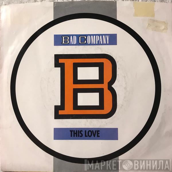  Bad Company   - This Love