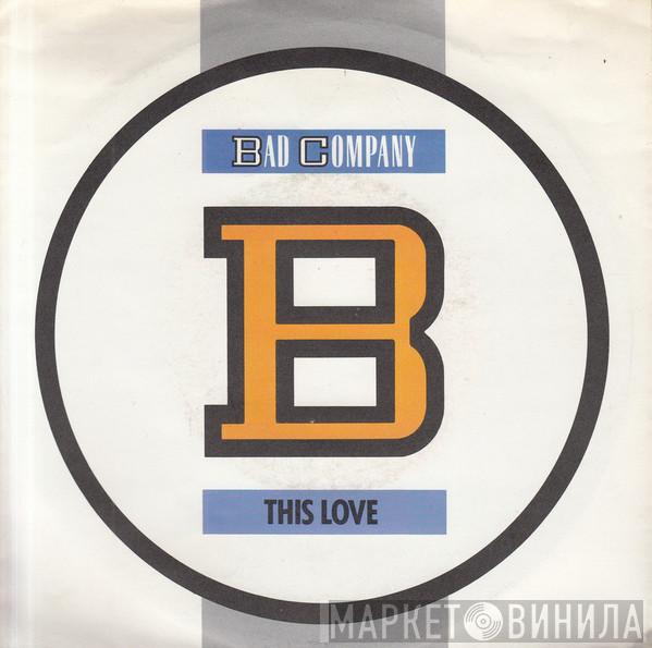  Bad Company   - This Love