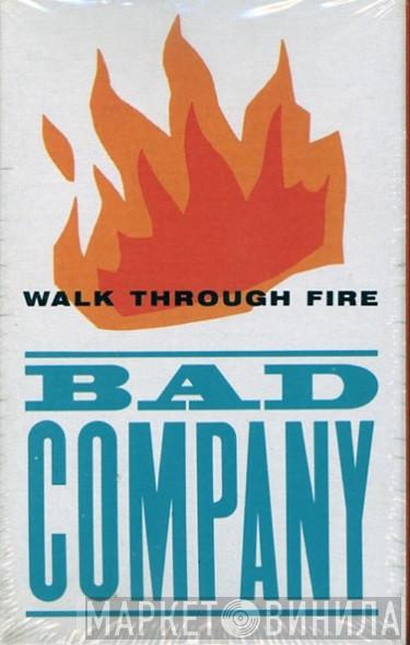  Bad Company   - Walk Through Fire