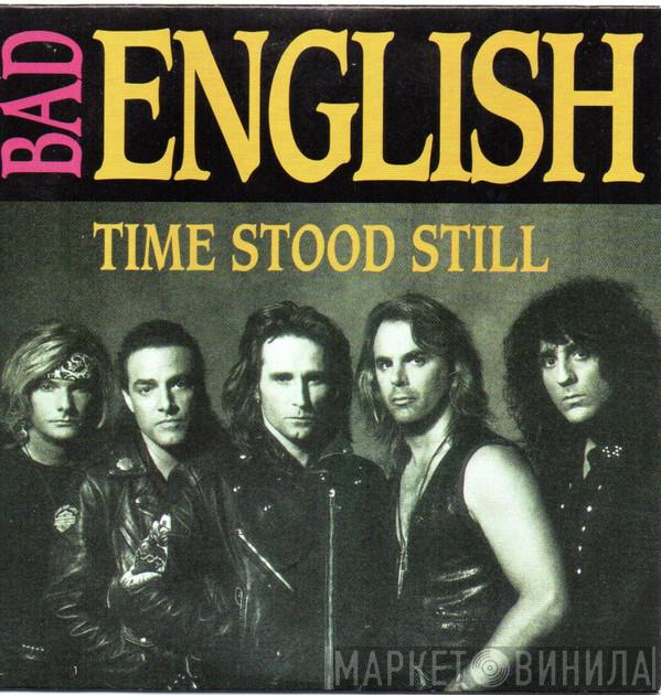  Bad English  - Time Stood Still