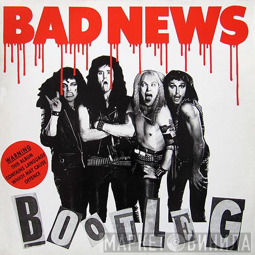 Bad News  - Bootleg