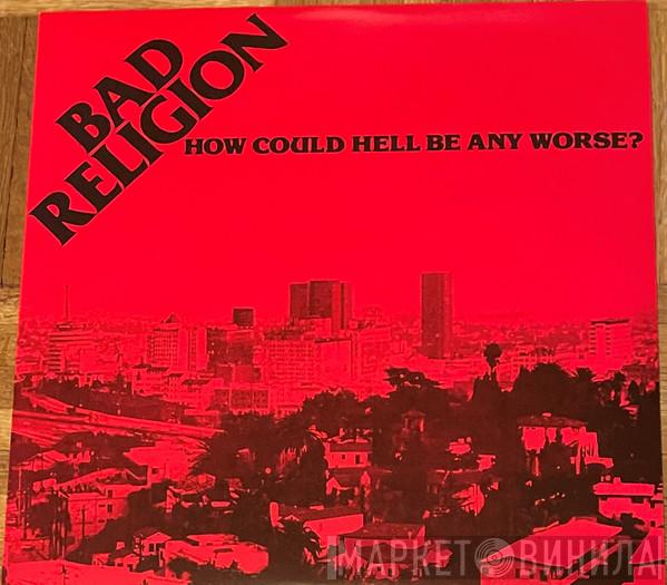 Bad Religion - How Could Hell Be Any Worse?