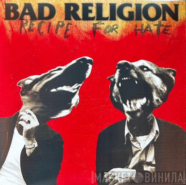 Bad Religion - Recipe For Hate
