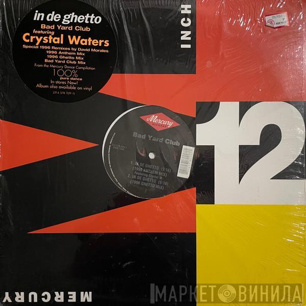 Bad Yard Club, Crystal Waters - In De Ghetto