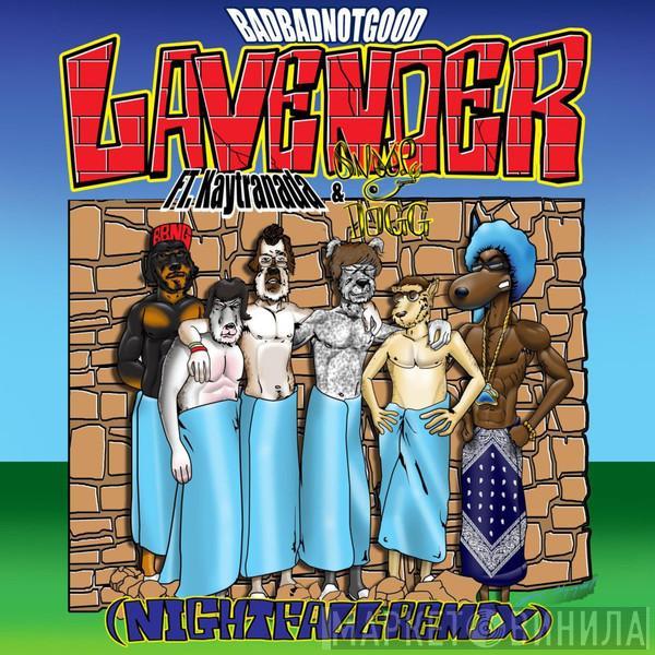 BadBadNotGood, Kaytranada, Snoop Dogg - Lavender (Nightfall-Remix)