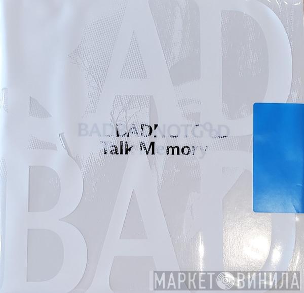 BadBadNotGood - Talk Memory