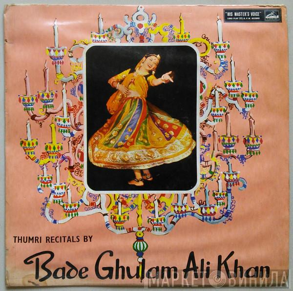 Bade Ghulam Ali Khan - Thumri Recitals By Bade Ghulam Ali Khan