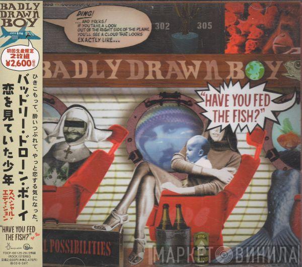  Badly Drawn Boy  - Have You Fed The Fish?