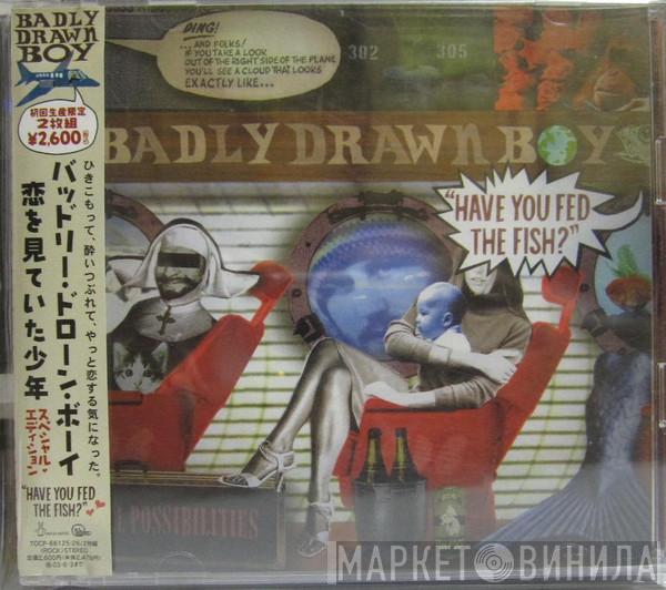  Badly Drawn Boy  - Have You Fed The Fish?