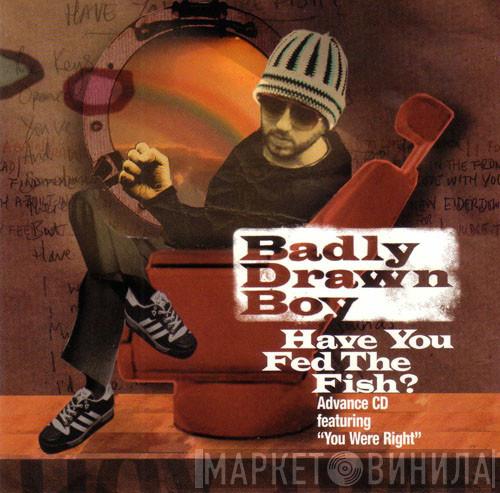  Badly Drawn Boy  - Have You Fed The Fish?