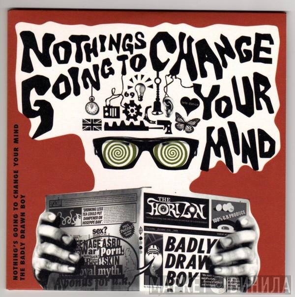  Badly Drawn Boy  - Nothings Going To Change Your Mind