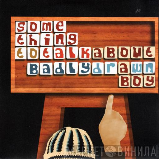  Badly Drawn Boy  - Something To Talk About
