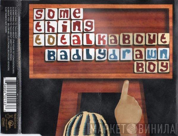  Badly Drawn Boy  - Something To Talk About