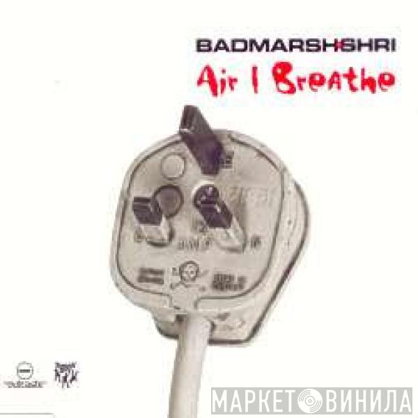 Badmarsh & Shri - Air I Breathe