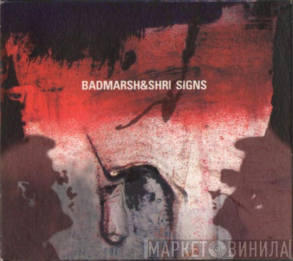Badmarsh & Shri - Signs
