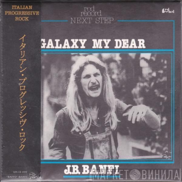  Baffo Banfi  - Galaxy My Dear