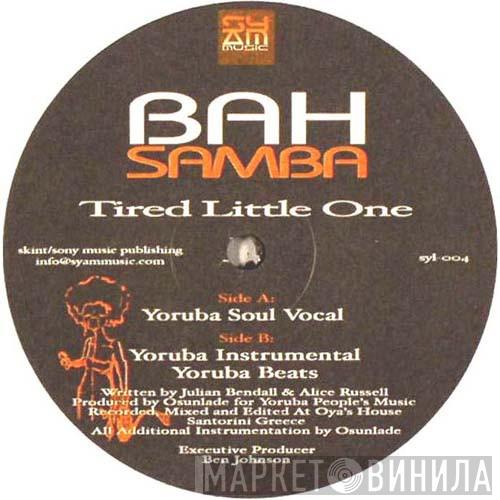 Bah Samba - Tired Little One