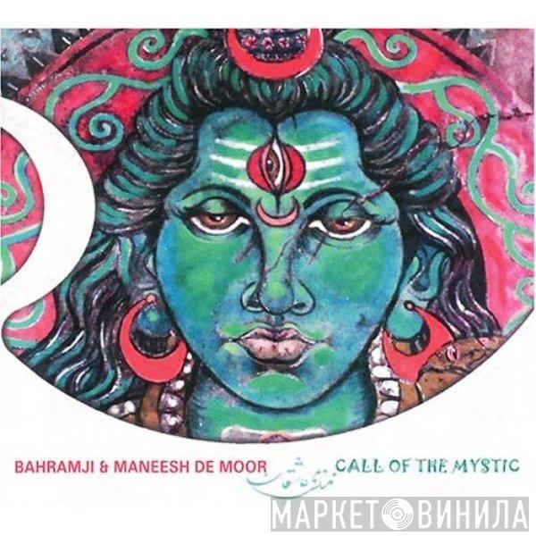 Bahramji, Maneesh de Moor - Call Of The Mystic