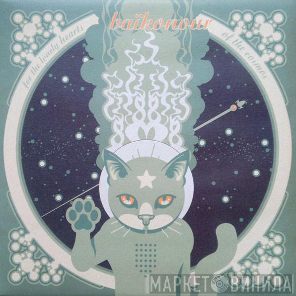  Baikonour  - For The Lonely Hearts Of The Cosmos