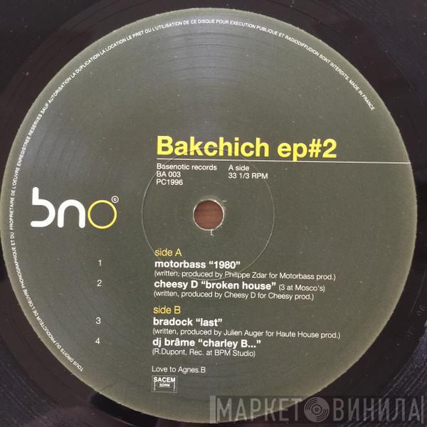  - Bakchich EP#2