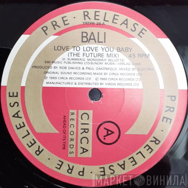 Bali - Love To Love You Baby (The Future Mix)