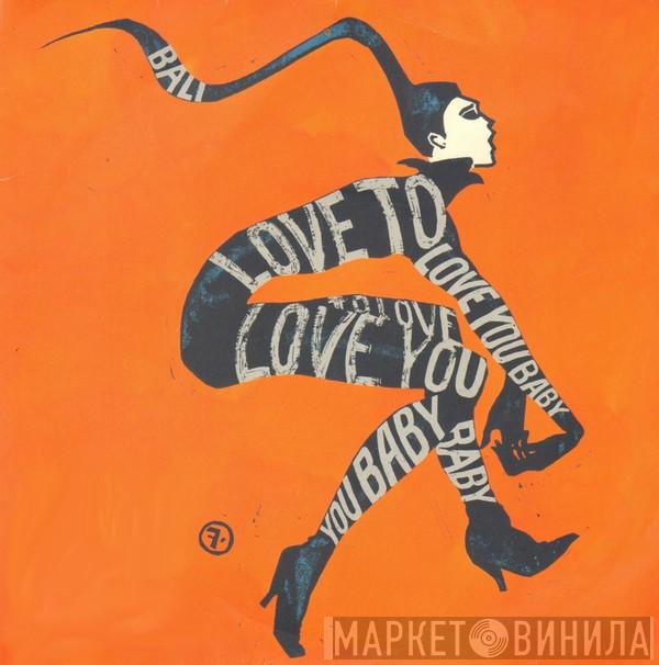 Bali - Love To Love You Baby