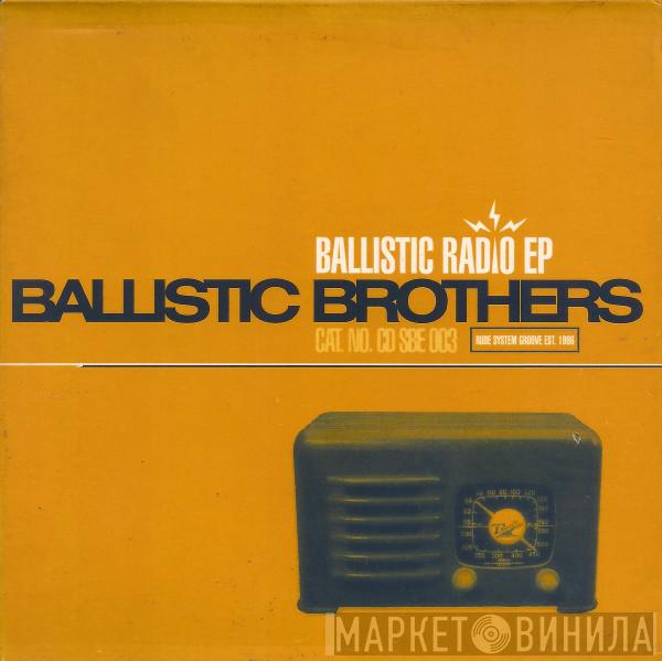 Ballistic Brothers - Ballistic Radio EP