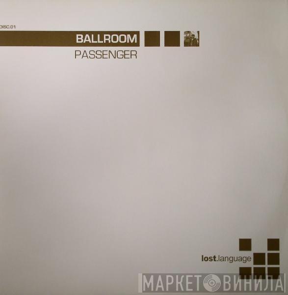 Ballroom - Passenger