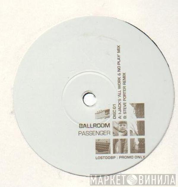 Ballroom - Passenger