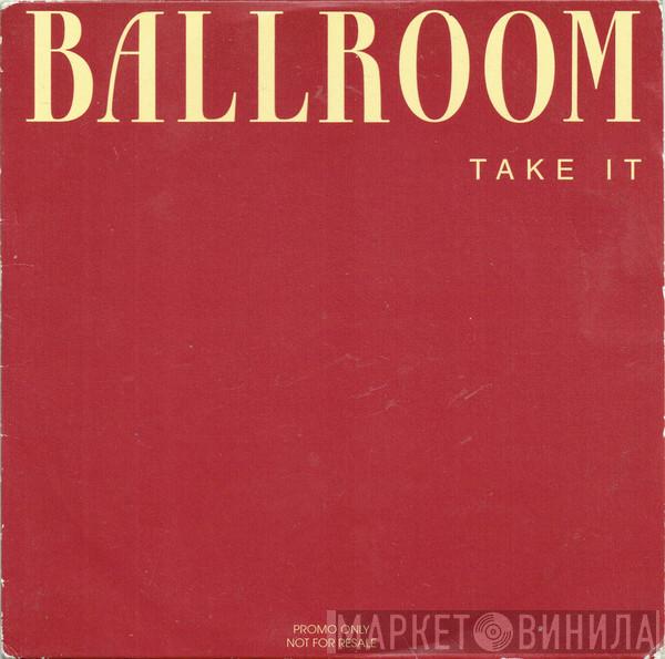 Ballroom  - Take It