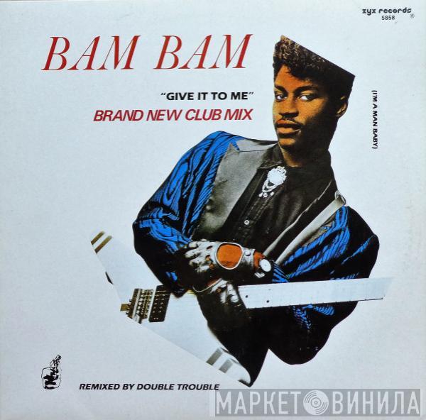  Bam Bam  - Give It To Me (Brand New Club Mix)
