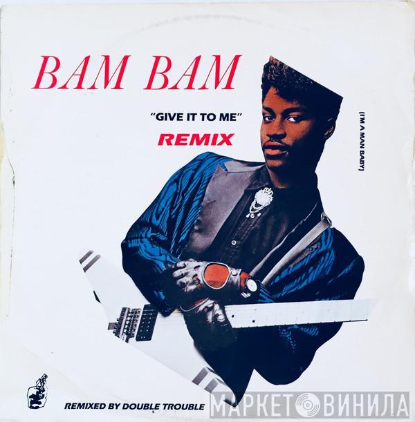 Bam Bam - Give It To Me (Remix)