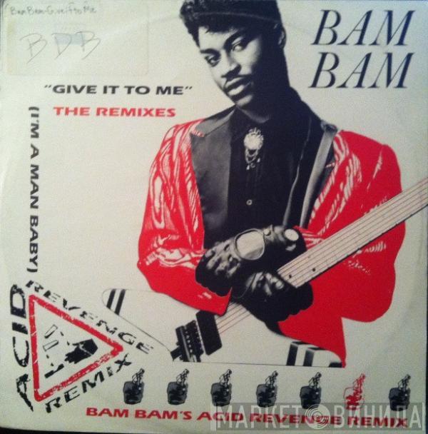  Bam Bam  - Give It To Me (The Remixes)