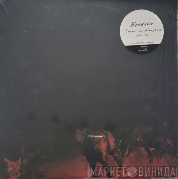 Bambara  - Shadow On Everything