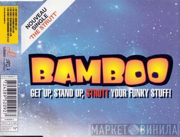  Bamboo  - The Strutt
