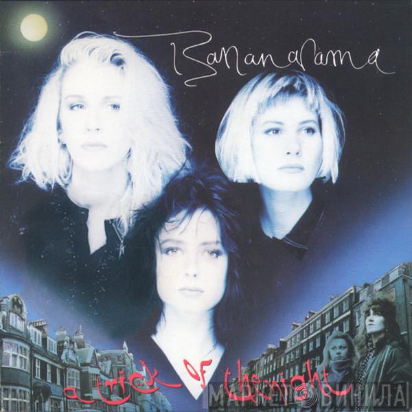  Bananarama  - A Trick Of The Night
