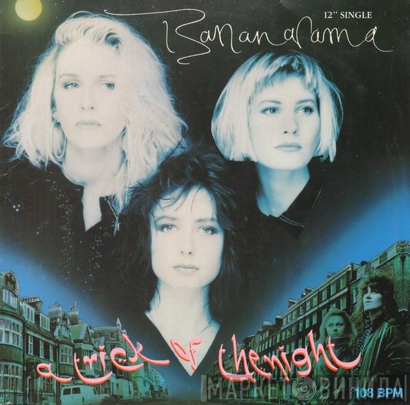  Bananarama  - A Trick Of The Night