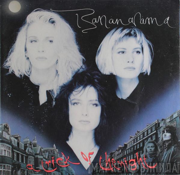  Bananarama  - A Trick Of The Night