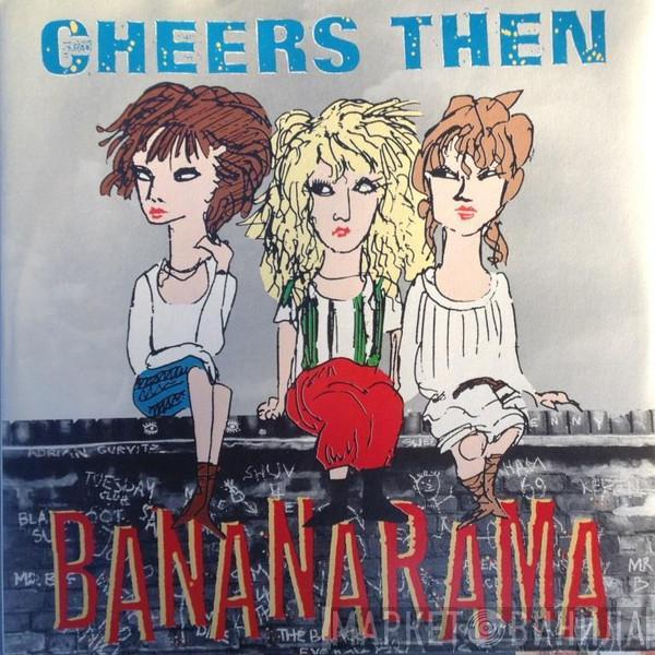  Bananarama  - Cheers Then