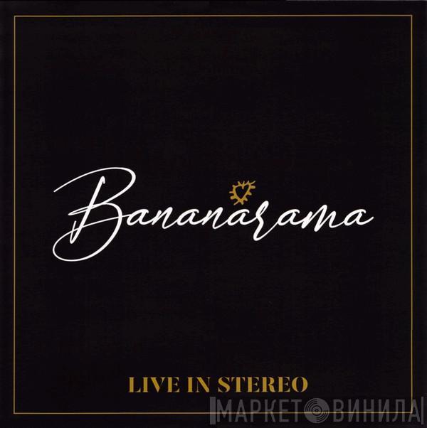 Bananarama - Live In Stereo