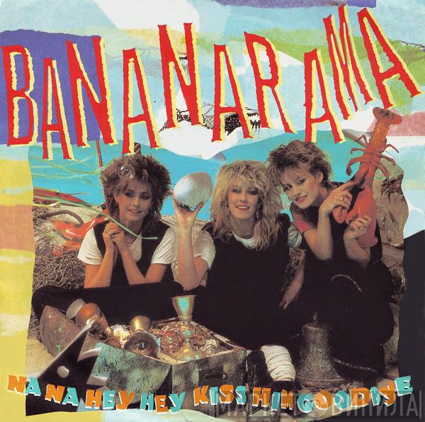  Bananarama  - Na Na Hey Hey Kiss Him Goodbye