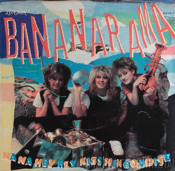  Bananarama  - Na Na Hey Hey Kiss Him Goodbye