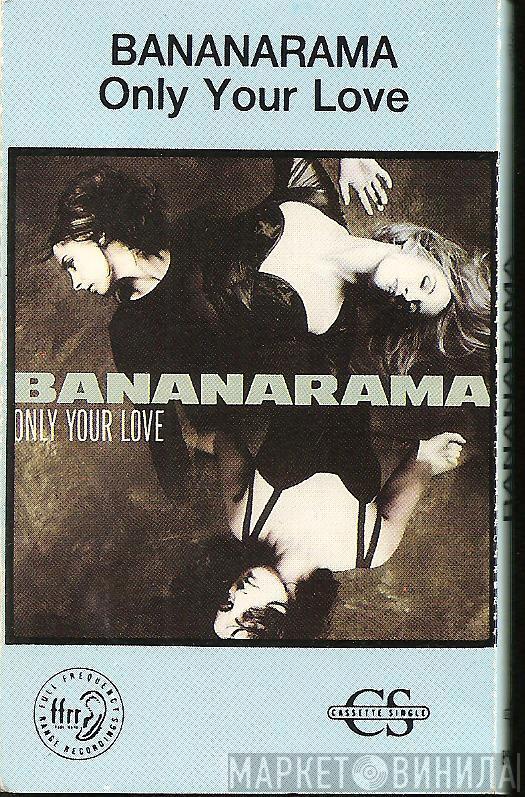  Bananarama  - Only Your Love