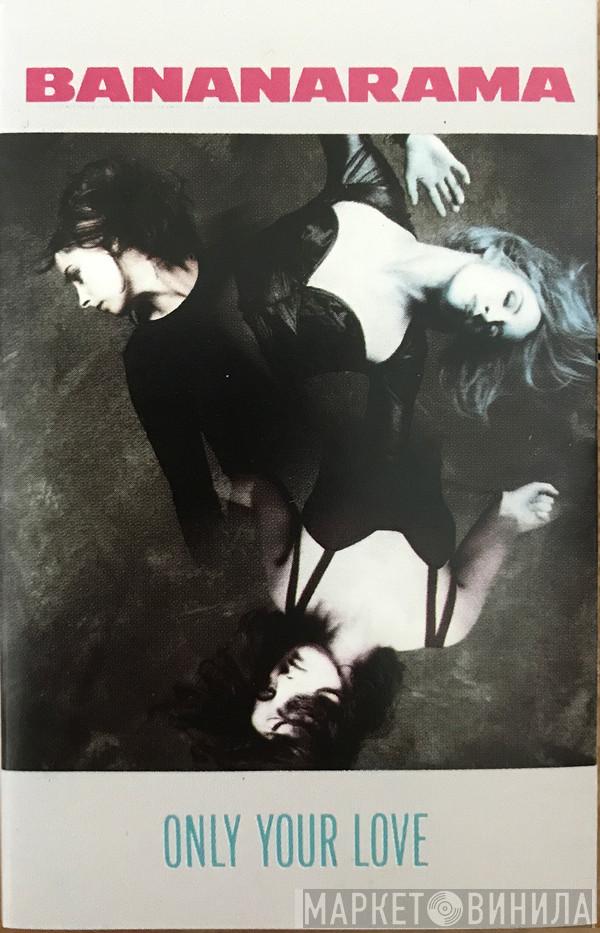 Bananarama - Only Your Love